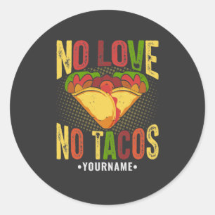Sticker Rond Pas d'amour pas de tacos drôle pun taco