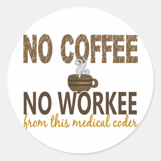 Sticker Rond Pas de café Pas de codeur Médicale de travail (Devant)