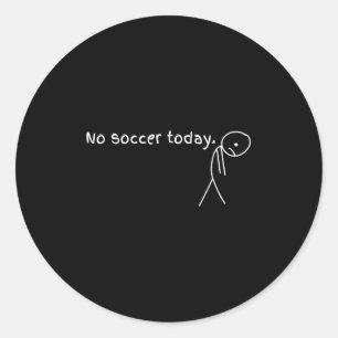 Sticker Rond Pas De Football Aujourd'Hui Cadeau Pour Les Amateu