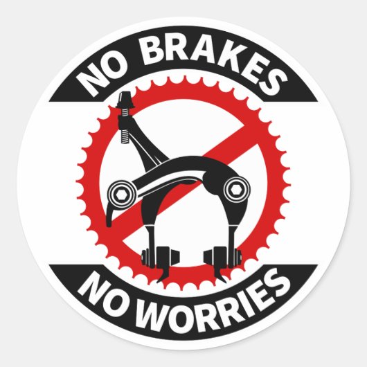 Sticker Rond Pas de freins Pas de soucis Fixation Gear BMX Trac (Devant)