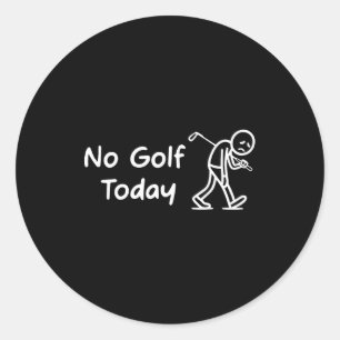 Sticker Rond Pas de golf aujourd'hui Funny Sad Graphique Stickm