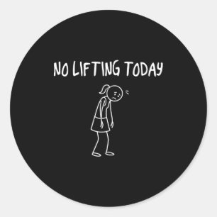 Sticker Rond Pas de levage aujourd'hui Figure triste drôle Pun