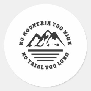 Sticker Rond Pas de montagne trop haute, pas de sentier trop lo