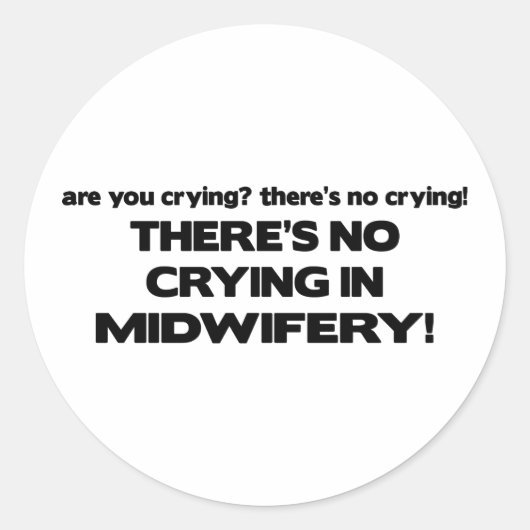 Sticker Rond Pas de pleurage dans le Midwifery (Devant)