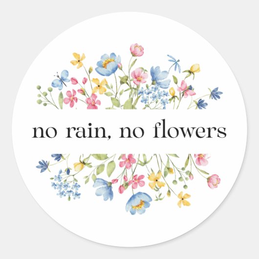 Sticker Rond Pas de pluie, pas de fleurs | (Devant)