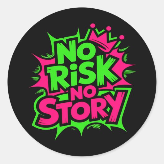 Sticker Rond Pas de risque, pas d'histoire (Devant)