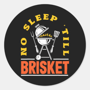 Sticker Rond Pas de sommeil jusqu'à Brisket Pitmaster Bbq Lover