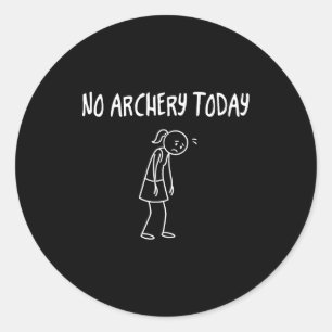 Sticker Rond Pas de tir à l'arc aujourd'hui Figure triste drôle