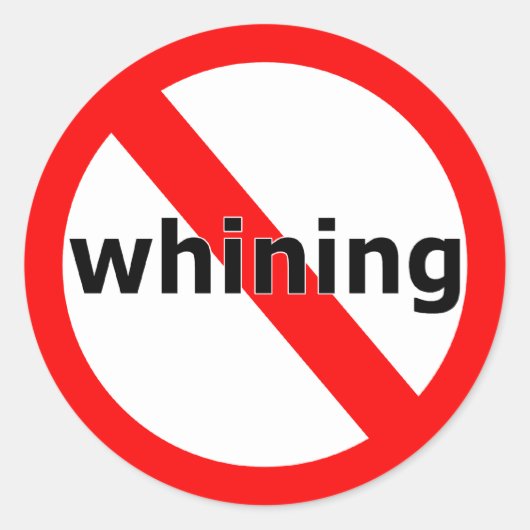 Sticker Rond Pas de Whining (Devant)