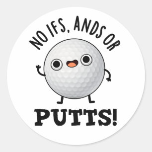 Sticker Rond Pas D'Ifs Et De Puttes Funny Golf Pun