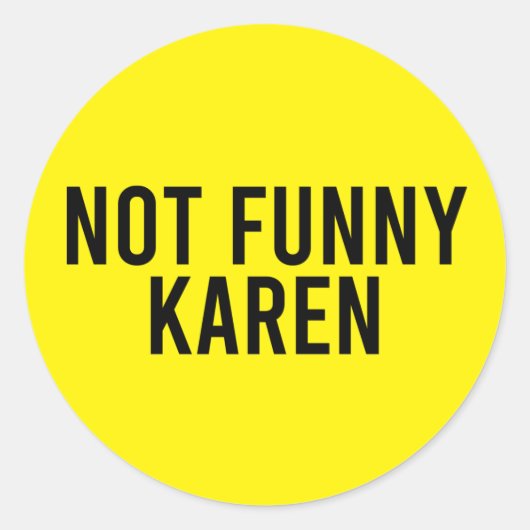 Sticker Rond Pas drôle Karen (Devant)