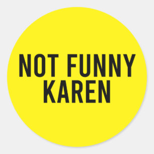Sticker Rond Pas drôle Karen