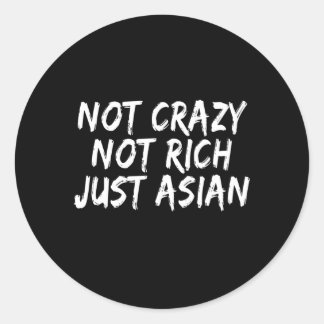 Sticker Rond Pas fou pas riche juste asiatique