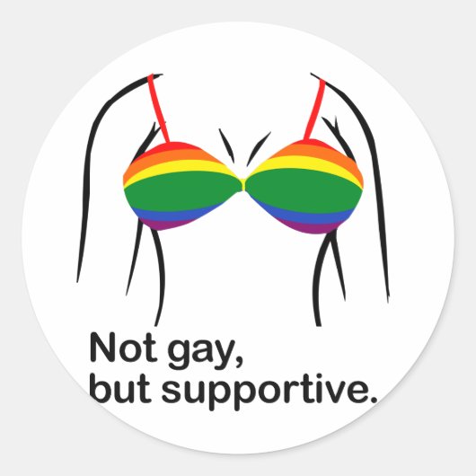 Sticker Rond PAS GAY MAIS SUPPORTIVE BRA -.png (Devant)
