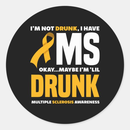 Sticker Rond Pas ivre J'Ai Mme Fun Multiple Sclerosis (Devant)