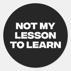 Sticker Rond Pas ma leçon à apprendre