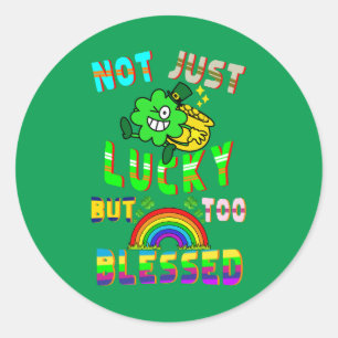 Sticker Rond Pas Seulement Lucky, Mais Trop Béni