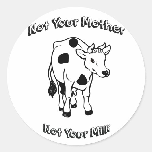 Sticker Rond Pas votre mère - pas votre lait (Devant)