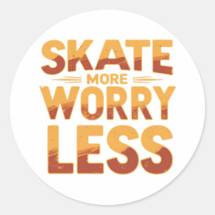 Sticker Rond Patiner Plus, S'Inquiéter Moins Retro Skateboard C
