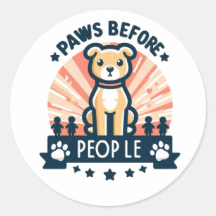 Sticker Rond Pattes avant les gens Citation drôle pour les amou