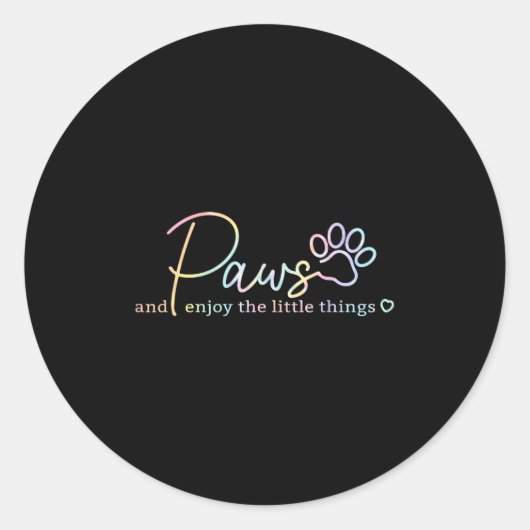 Sticker Rond Paws Enjoy The Little Things Tie Dye Motivational (Devant)