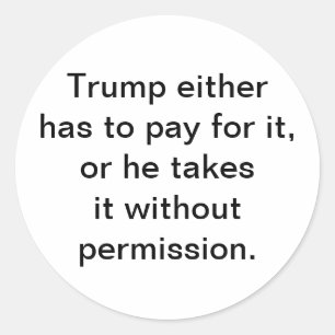 Sticker Rond Payer ou Prendre Trump Hankamer Artjunkhaus Bande