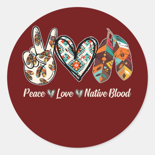 Sticker Rond Peace Love Native Blood Native American (Devant)