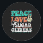 Sticker Rond Peace Love Sugar Gliders<br><div class="desc">Peace Love Sugar Gliders</div>