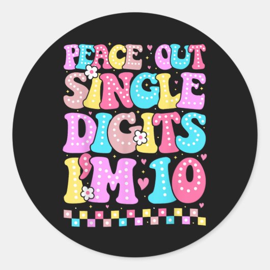 Sticker Rond Peace Out Chiffres Im 10 Anniversaire Filles 10e (Devant)