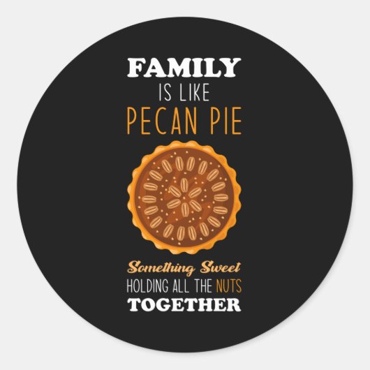 Sticker Rond Pecan Pie inspiré Famille Citation (Devant)