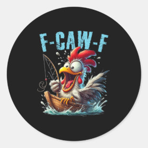 Sticker Rond Pêche F-Caw-F drôle de cri de poulet humour