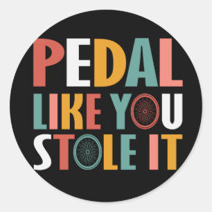 Sticker Rond Pédale Comme Vous L'Avez Volé - Amateurs De Vélo