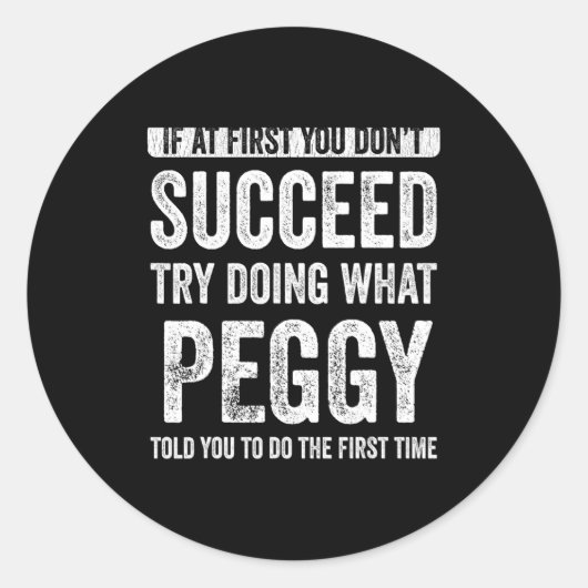 Sticker Rond Peggy If At First You Dont Succeed Try Doing What  (Devant)