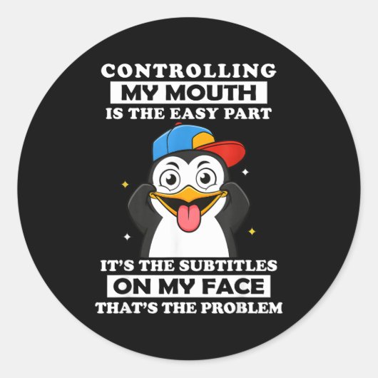 Sticker Rond Penguin Funny Controlling My Mouth Is The Easy Par (Devant)
