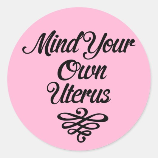 Sticker Rond Pensez à votre propre Uterus Roe v. Wade Pro-Choic (Devant)