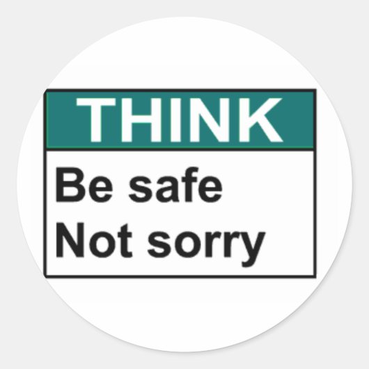 Sticker Rond PENSEZ ÊTRE SÛR Pas Désolé (Devant)
