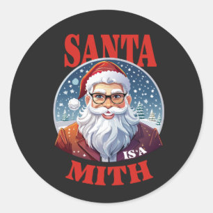 Sticker Rond 🎅 Père Noël est un mythe