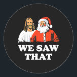 Sticker Rond Père Noël Et Jésus Nous Avons Vu Que Joyeux Noël D<br><div class="desc">Père Noël Et Jésus Nous Avons Vu Que Joyeux Noël Drôle Chrétien</div>