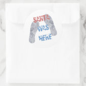 Sticker Rond Père Noël était là (Sac)