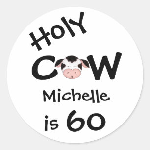 Sticker Rond Personalisé Humoristique Vache Sainte 60e Annivers
