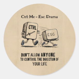 Sticker Rond Personnalisé Ctrl Me Esc Drama Motivationnel