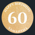 Sticker Rond Personnalisé Happy 60th Birthday Gold Parties scin<br><div class="desc">Obtenez ces stickers mignons pour orner vos faveurs de fête pour tous vos invités préférés. Un numéro élégant pour fêter un anniversaire. REMARQUE que l'image de parties scintillant est une image imprimée</div>