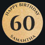 Sticker Rond Personnalisé Happy 60th Birthday Gold Parties scin<br><div class="desc">Obtenez ces stickers mignons pour orner vos faveurs de fête pour tous vos invités préférés. Un numéro élégant pour fêter un anniversaire. REMARQUE que l'image de parties scintillant est une image imprimée</div>
