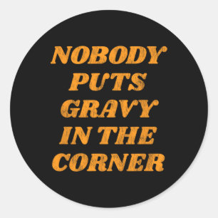 Sticker Rond Personne Ne Met Gravy Dans Le Coin Mignonne Automn