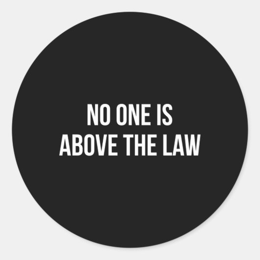 Sticker Rond Personne N'Est Au-Dessus De La Loi (Devant)