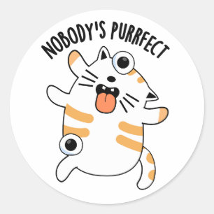 Sticker Rond Personne n'est parfait drôle chatte chatte