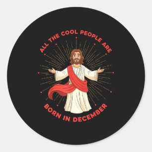 Sticker Rond Personnes Cool Nées en Décembre Anniversaire Drôle