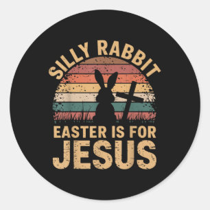 Sticker Rond Petit Lapin Silly Pâques Est Jésus Drôle Chrétien