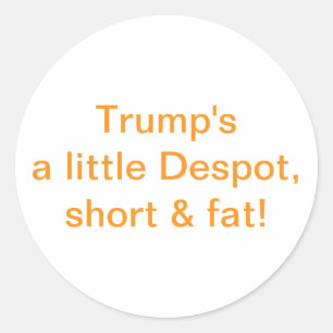 Sticker Rond Petit tyran gros et court Trump Hankamer Artjunkha