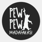 Sticker Rond Pew Pew Madafakas (Devant)